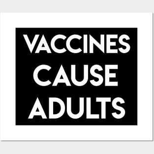 vaccines cause adults Posters and Art